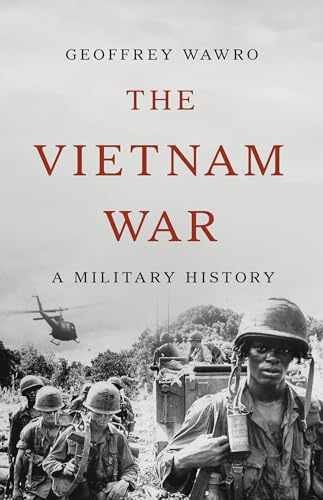 The Vietnam War: A Military History – Hardcover, by Wawro Geoffrey – Very Good b