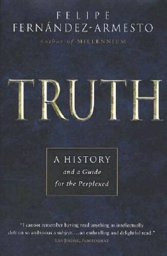 Truth: A History and a Guide for the Perplexed – Hardcover – GOOD