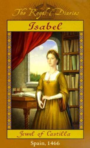 Isabel: Jewel of Castilla, Spain 1466 (The Royal Diaries) – Hardcover – GOOD