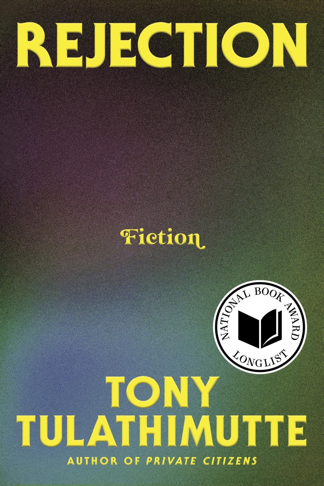Rejection: An Outrageously Funny Novel-In-Stories by Tulathimutte