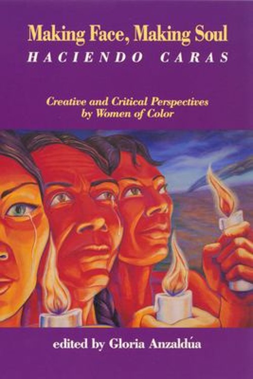 Making Face, Making Soul/Haciendo Caras : Creative and Critical P