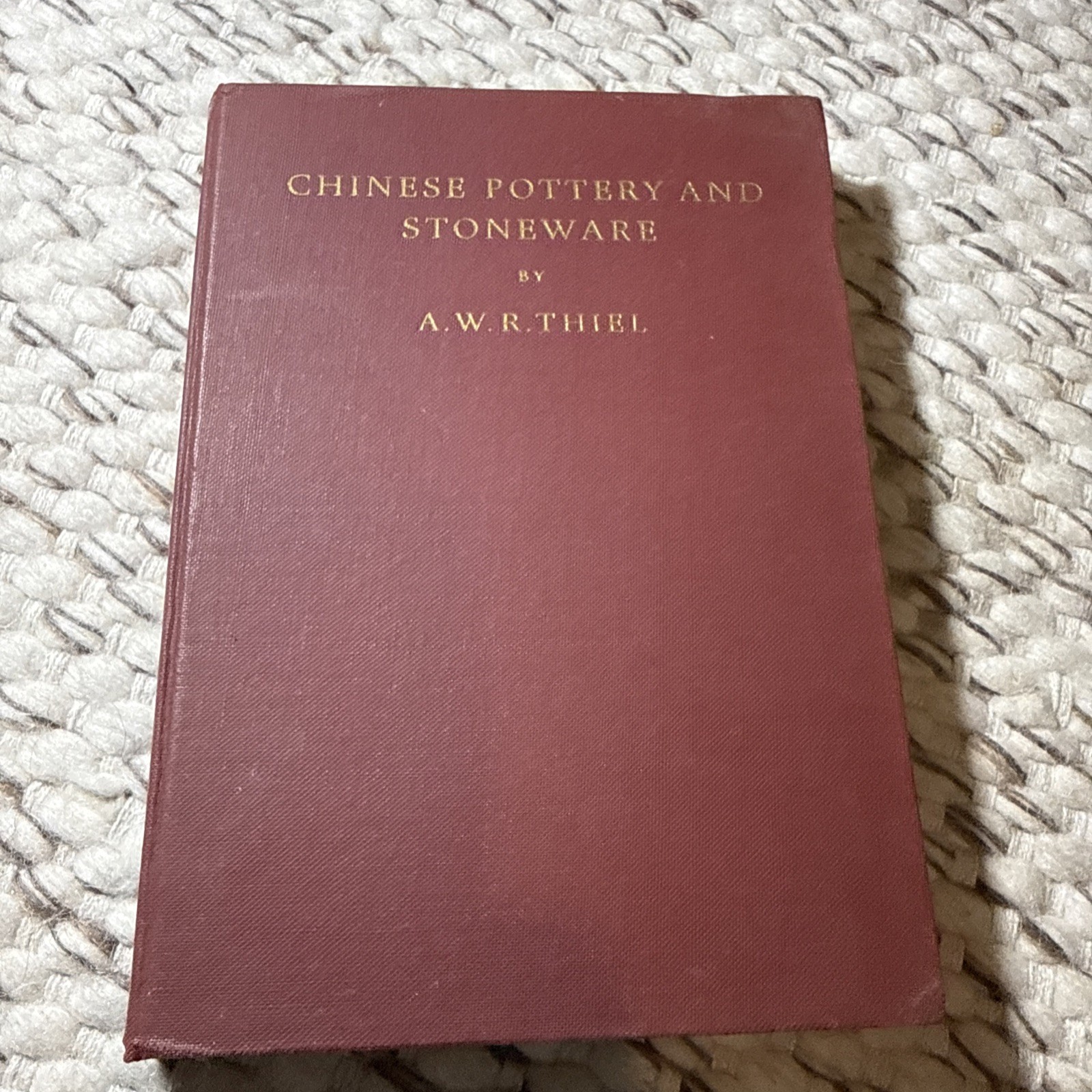 Chinese Pottery And Stoneware By Thiel, Albert W. R.