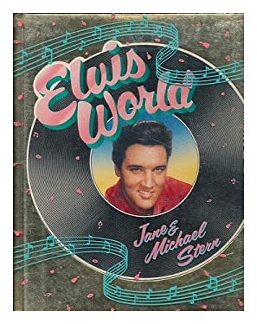 Elvis’ World Hardcover Jane, Stern, Michael E. Stern