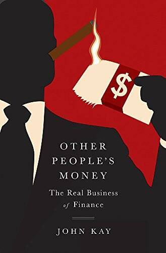 Other People’s Money: The Real Business of Finance – Hardcover – VERY GOOD