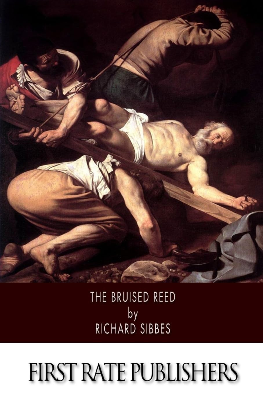 Richard Sibbes The Bruised Reed (Paperback)
