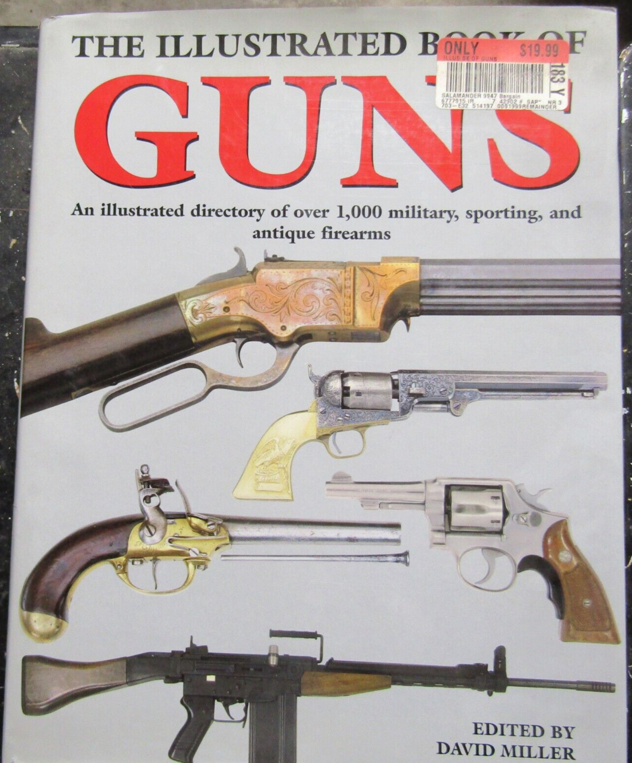The Illustrated Book of Guns 2002 David Miller Hardcover 302 pages