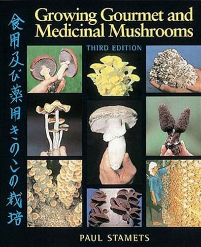 Growing Gourmet and Medicinal Mushrooms by Paul Stamets: Used