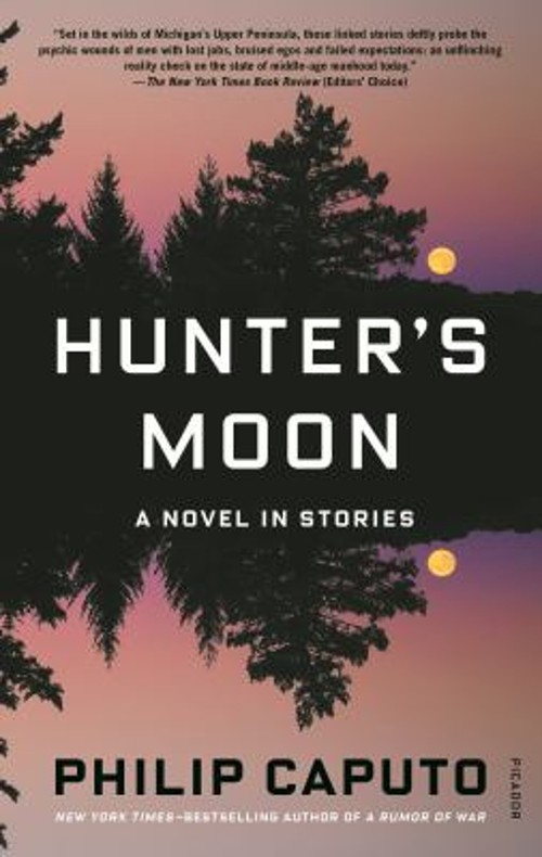 Hunter’s Moon : A Novel in Stories Paperback Philip Caputo