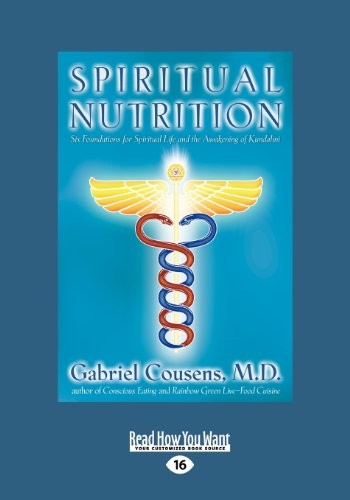 SPIRITUAL NUTRITION: SIX FOUNDATIONS FOR SPIRITUAL LIFE By Gabriel Cousens