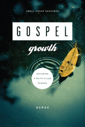 Gospel Growth: Becoming a Faith-Filled Person – Paperback – GOOD