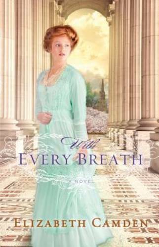 With Every Breath – Paperback By Camden, Elizabeth – GOOD