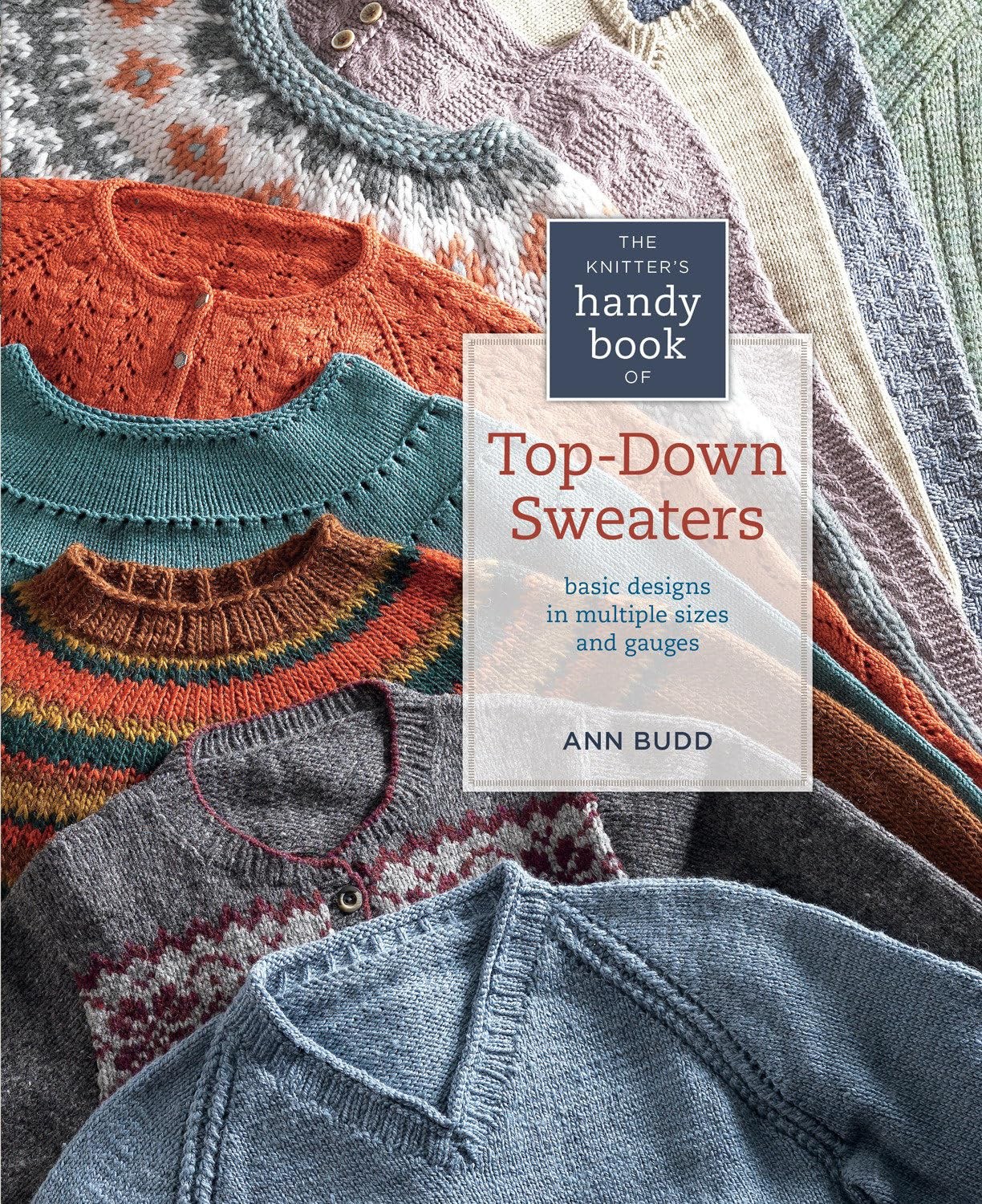 The Knitter’s Handy Book of Top-Down Sweaters: Basic Designs in Multiple Siz…