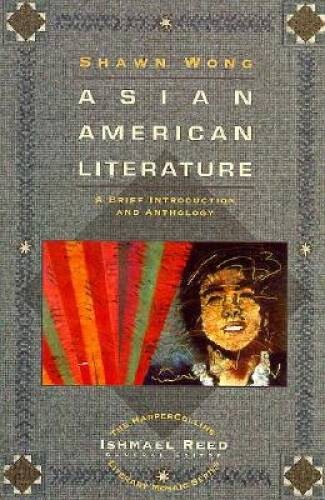 Asian American Literature: A Brief Introduction and Anthology – VERY GOOD