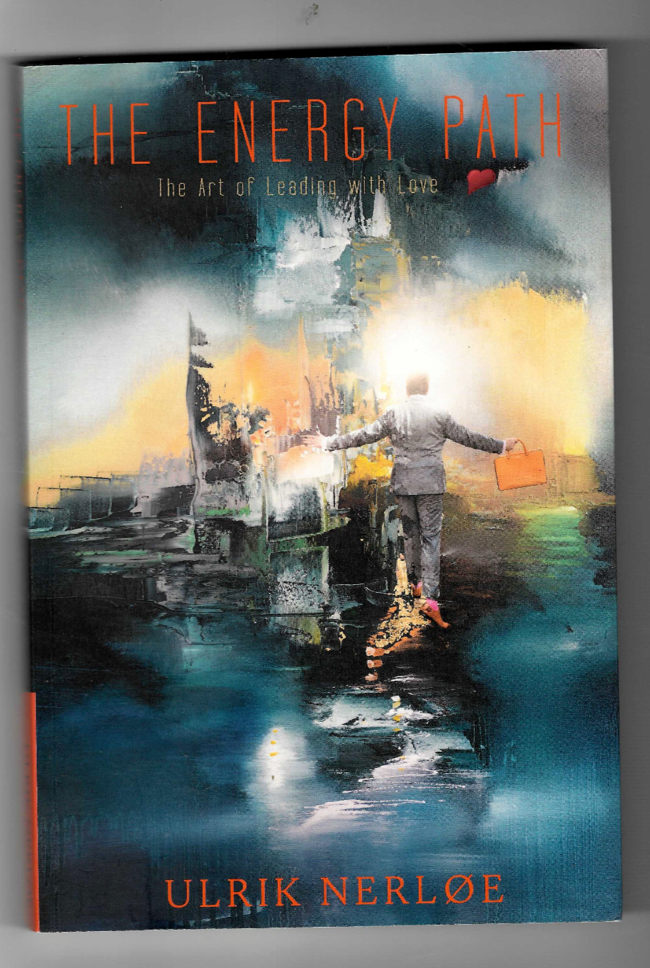 The Energy Path:The Art of Leading with Love,Inspirational Book by Ulrik Nerloe