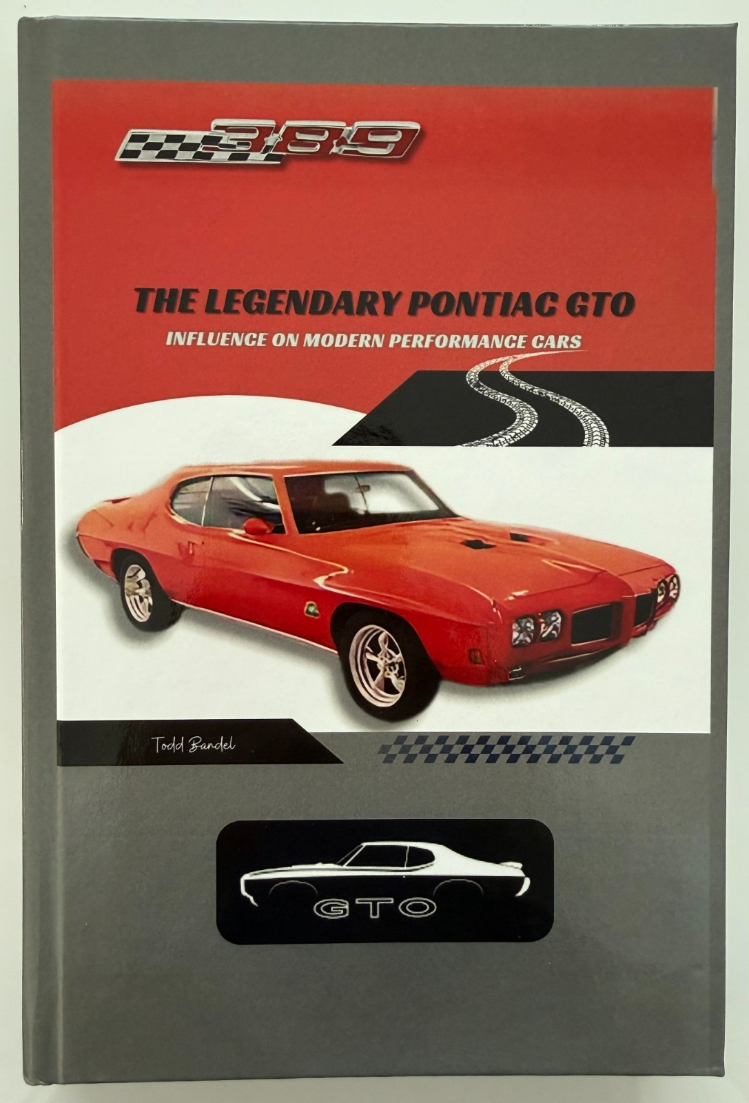 The Legendary Pontiac GTO: Influence on Modern Performance Cars – by Todd Bandel