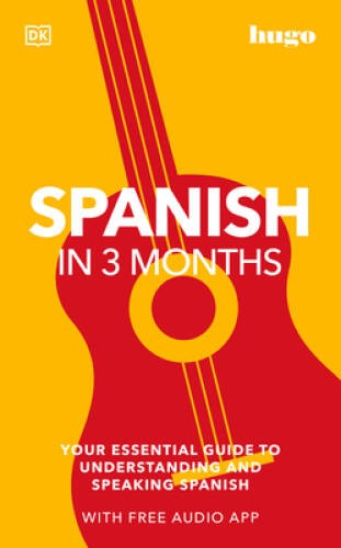 Spanish in 3 Months with Free Audio App: Your Essential Guide to Understa – GOOD