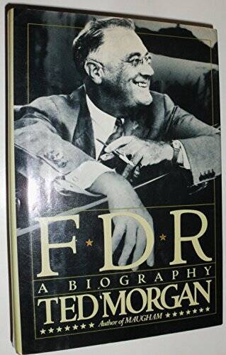 FDR: A Biography – Hardcover By Morgan, Ted – GOOD