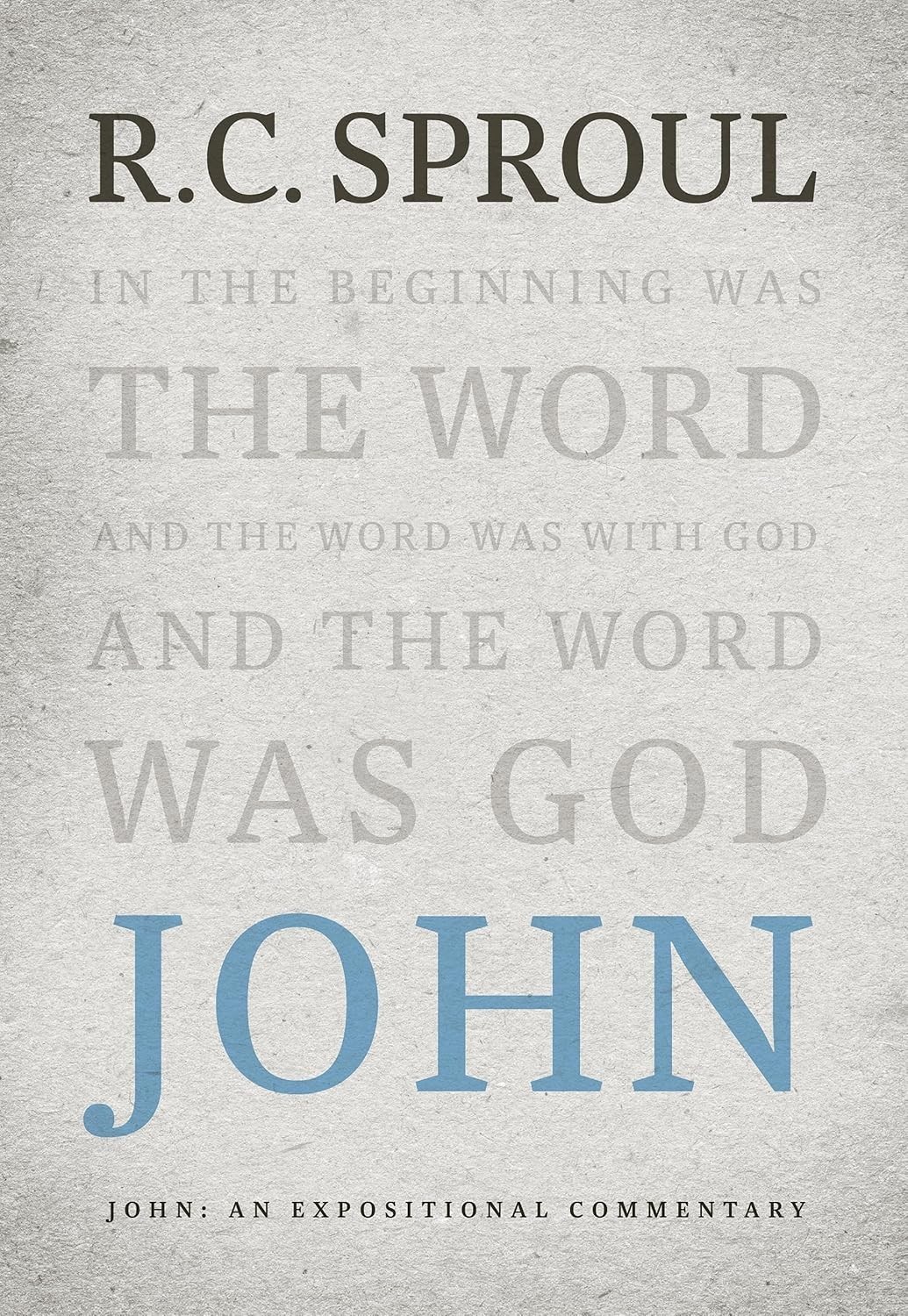 John: An Expositional Commentary by R.C. Sproul