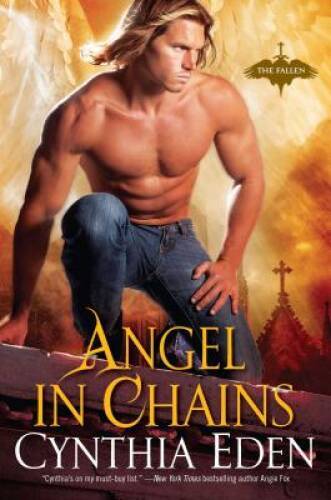 Angel In Chains (Fallen) – Paperback By Eden, Cynthia – GOOD