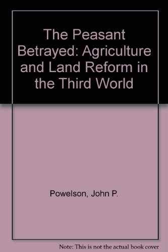 The Peasant Betrayed: Agriculture – Paperback, by Powelson John P.; – Acceptable
