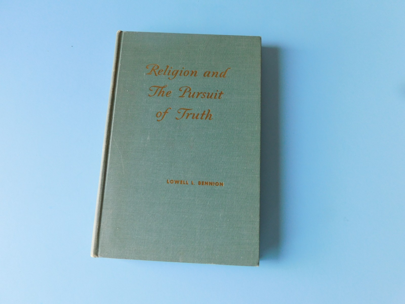 BOOK- RELIGION AND THE PURSUIT OF TRUTH-LOWELL L. BENNION- DESERET BOOK COMPANY