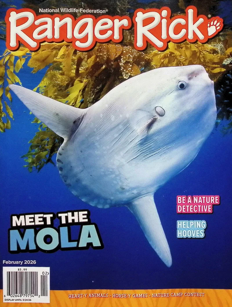 RANGER RICK MAGAZINE | FEBRUARY 2026 | MEET THE MOLA