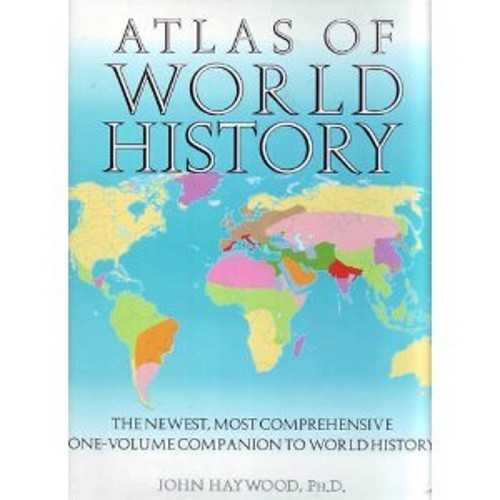 Atlas of World History John Haywood
