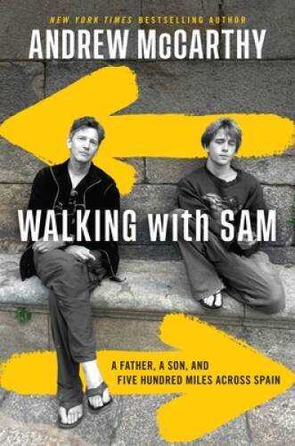 Walking with Sam: A Father, a Son, and Five Hundred Miles – VERY GOOD