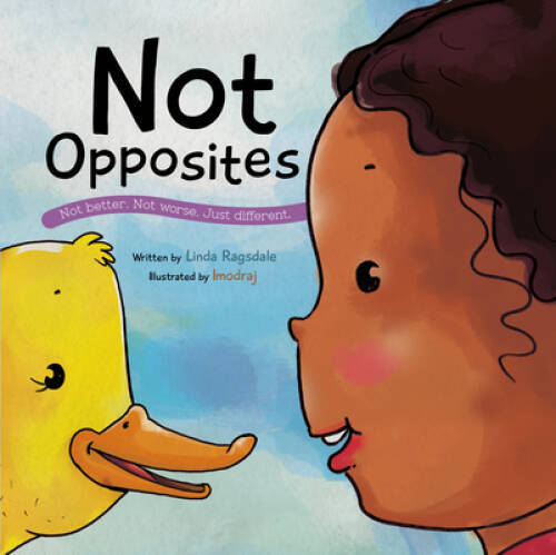 Not Opposites (Peace Dragon) – Hardcover By Linda Ragsdale – VERY GOOD