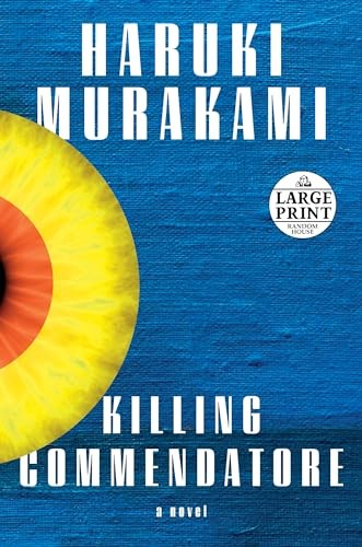 Killing Commendatore: A novel by Murakami, Haruki