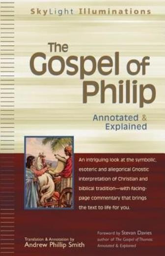 The Gospel Of Philip: Annotated & Explained