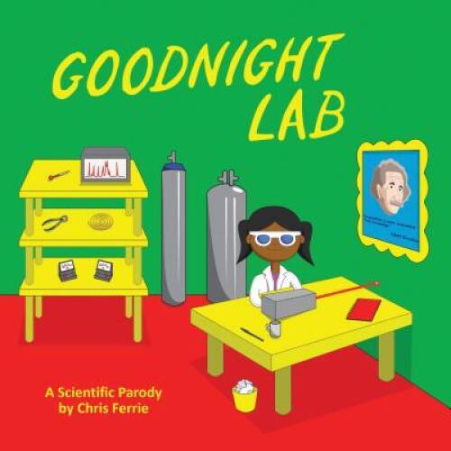 Goodnight Lab: A Scientific Parody – Board book By Ferrie, Chris – VERY GOOD