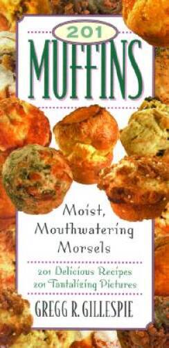 201 Muffins – Hardcover By Gillespie, Gregg R. – GOOD