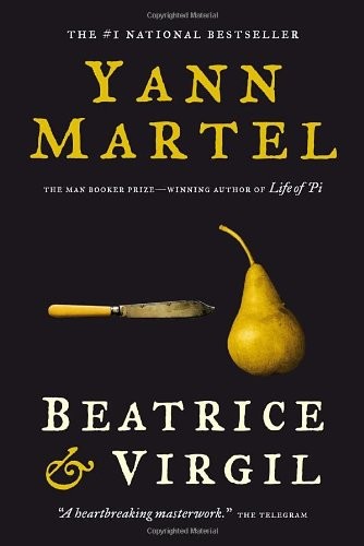 Beatrice & Virgil By Yann Martel. 9780307398789