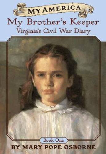 My America: My Brother’s Keeper: Virginia’s Civil War Diary, Book One – GOOD