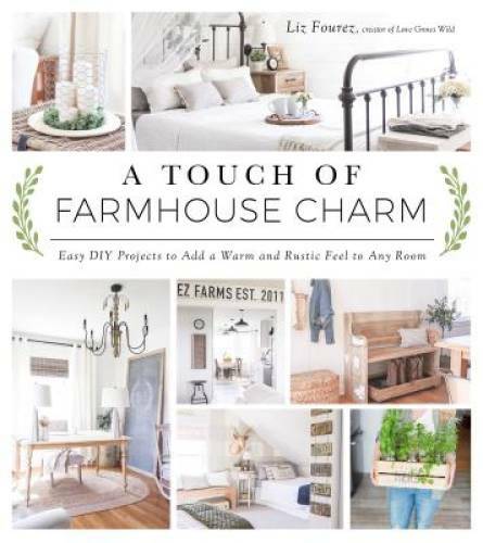 A Touch of Farmhouse Charm: Easy DIY Projects to Add a Warm and Rustic Fe – GOOD