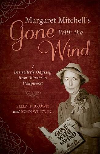 Margaret Mitchell’s Gone With the Wind: A Bestseller’s Odyssey from Atlan – GOOD