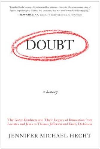 Doubt: A History: The Great Doubters and Their Legacy of Innovation – VERY GOOD
