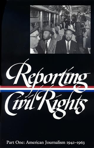 Reporting Civil Rights, Part One: American Journalism 1941-1963 (Library – GOOD