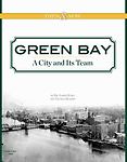 Green Bay A City and Its Team