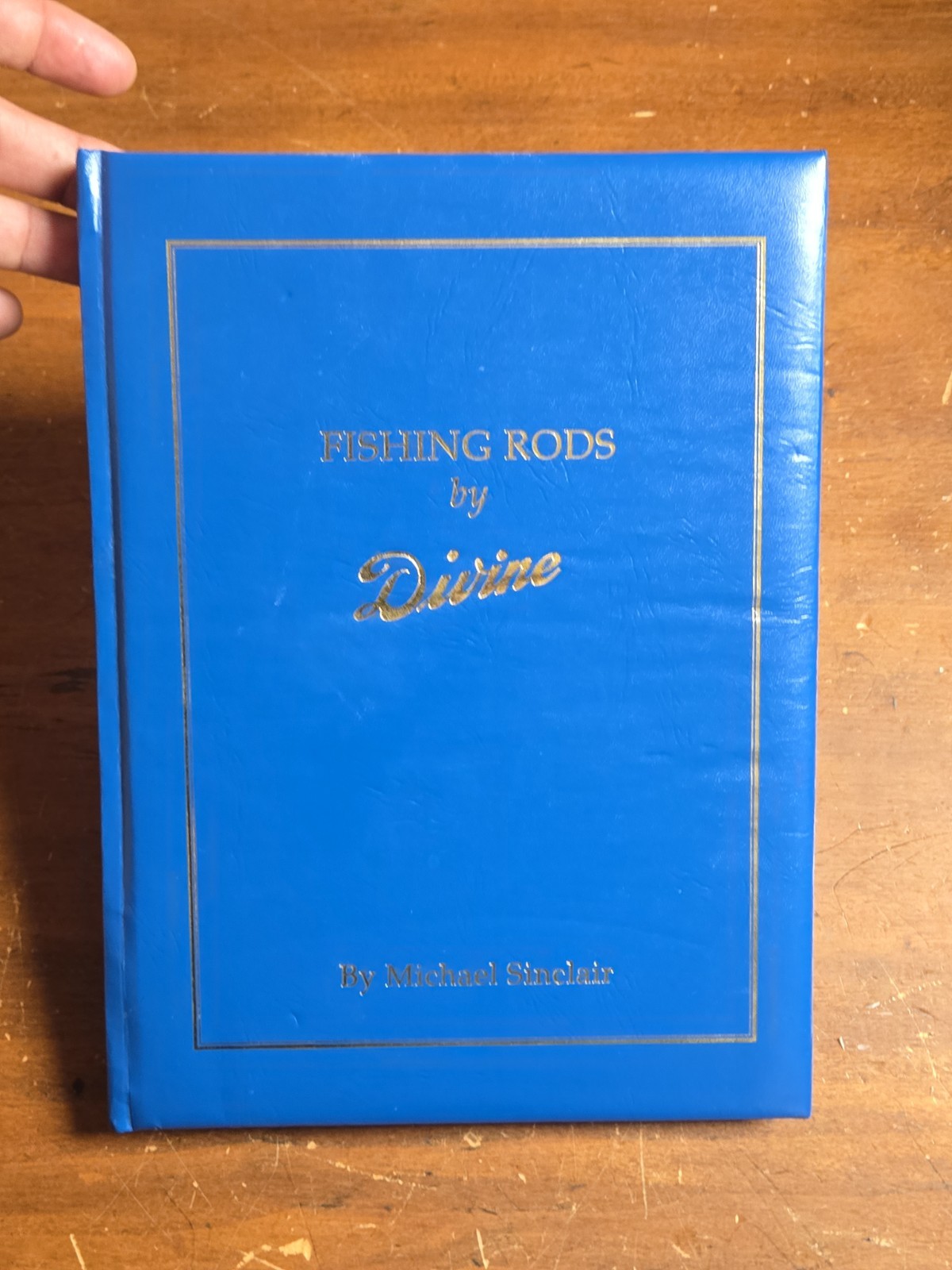 Fishing Rods by Divine Michael Sinclair Signed, Limited Ed 119/300 HC Fly Book
