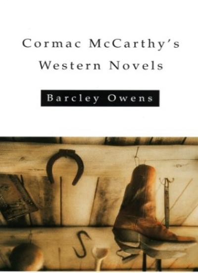 Cormac McCarthy’s Western Novels By Barcley Owens