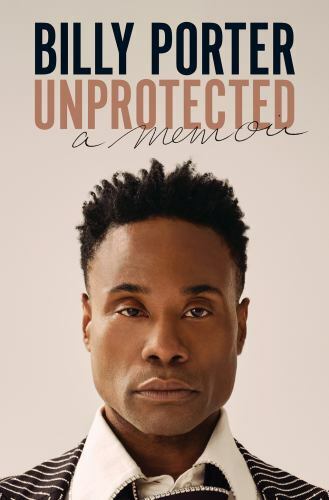 Unprotected: A Memoir – Hardcover By Porter, Billy – GOOD