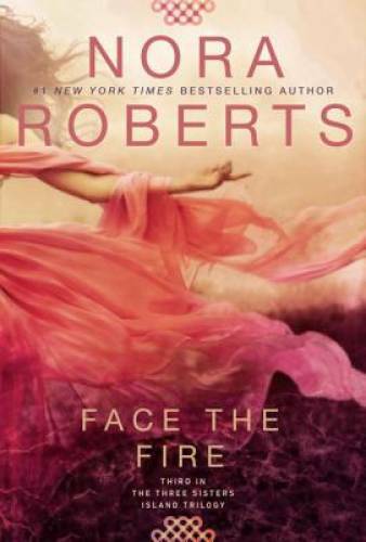Face the Fire (Three Sisters) – Paperback By Roberts, Nora – GOOD