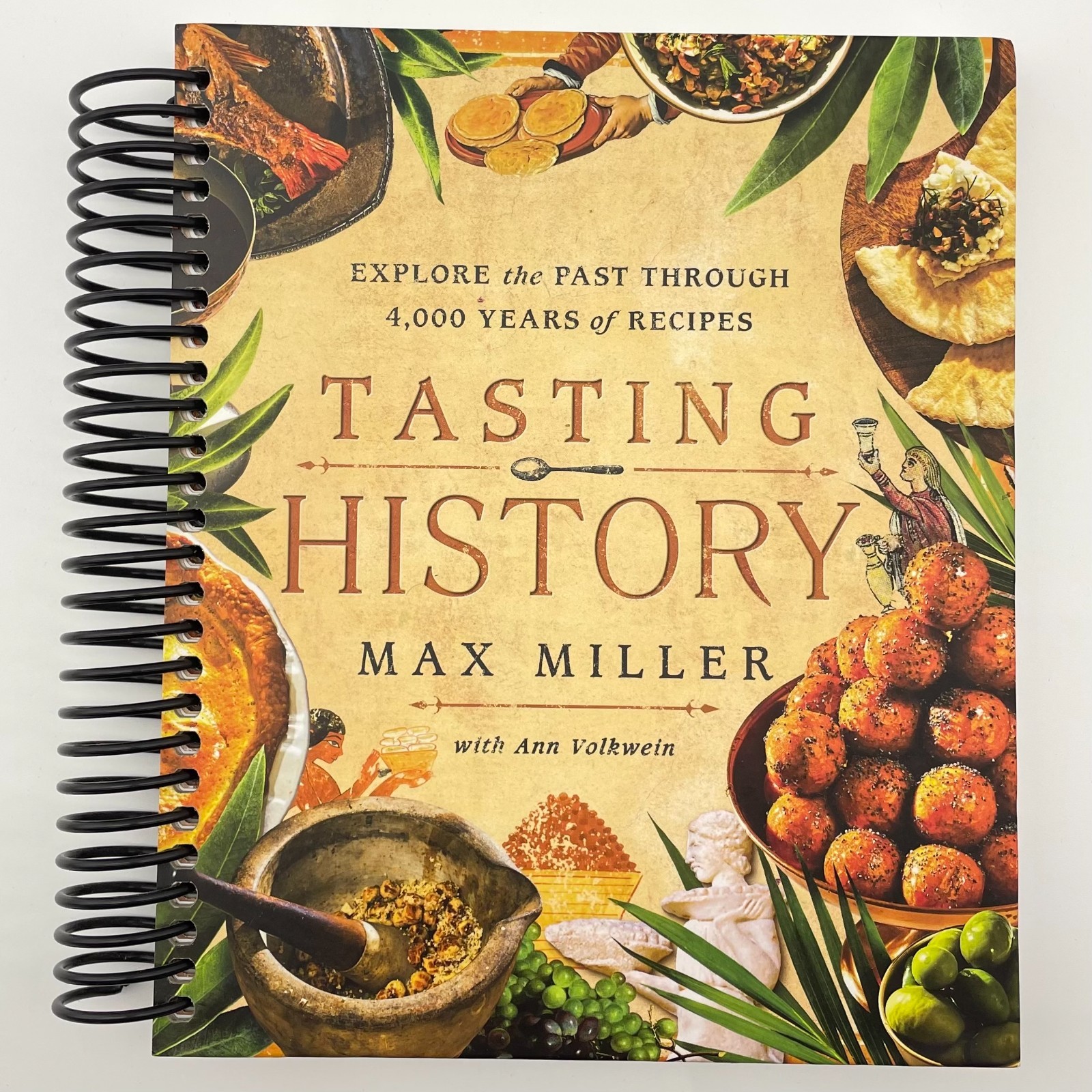 Tasting History Cook Book – Max Miller w/ Ann Volkwein – 4000 Yrs of Recipes