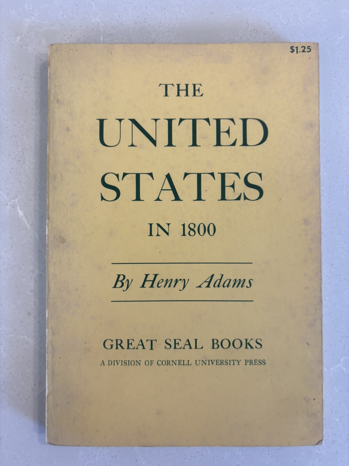 The United States In 1800 by Henry Adams 1961 Sixth Printing Great Seal Books