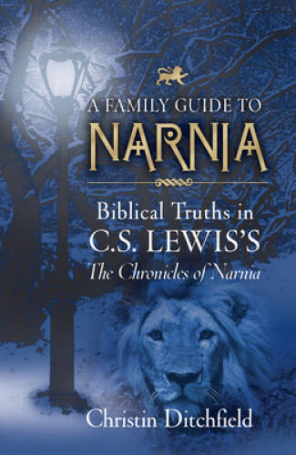 A Family Guide To Narnia: Biblical Truths in C.S. Lewis’s The Chroni – VERY GOOD