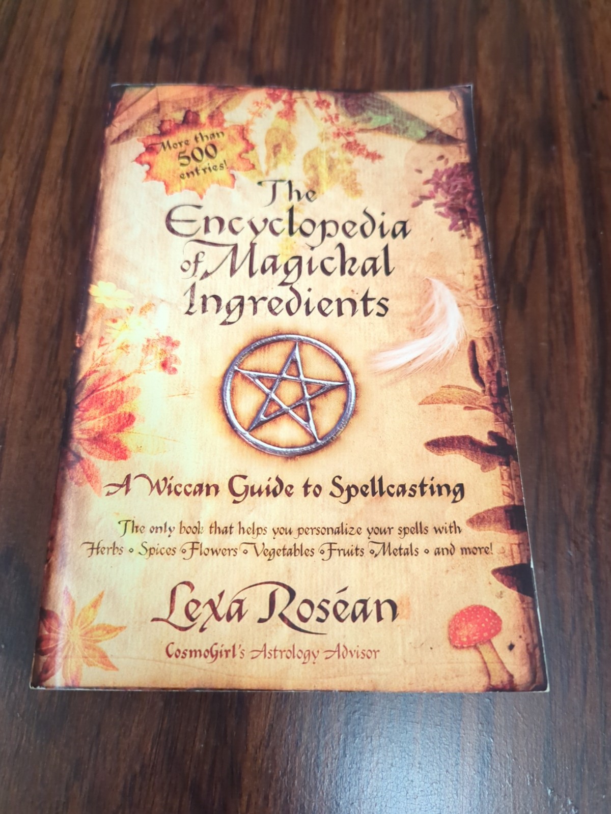 The Encyclopedia of Magickal Ingredients: A Wiccan Guide to Spellcasting Rosean
