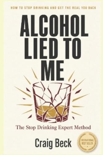 Craig Beck Alcohol Lied to Me (Paperback) (UK IMPORT)