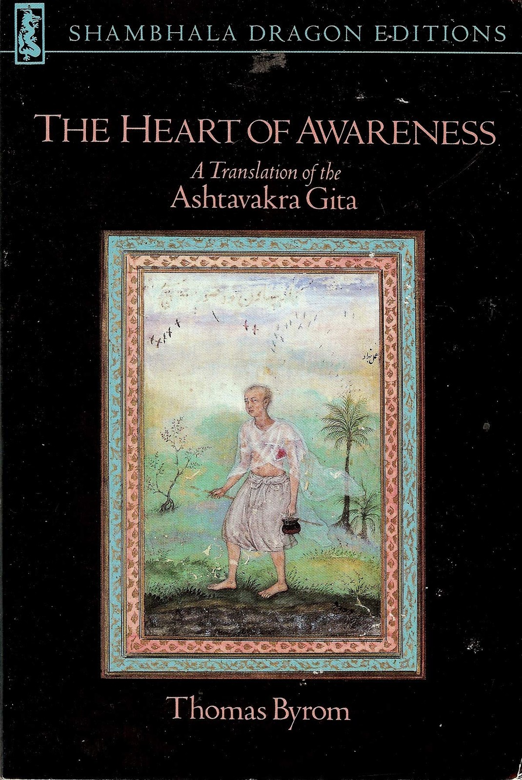 The Heart of Awareness: A Translation of the Ashtavakra Gita (Shambhala Drag…